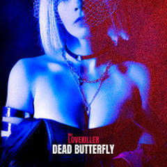 The Lovekiller - Dead Butterfly (Love)