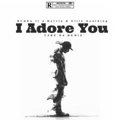 HUGEL Ft J Balvin & Ellie Goulding - I Adore You  ( TARE DJ REMIX )