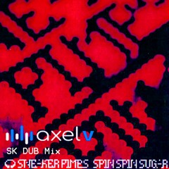 Sneaker Pimps - Spin Spin Sugar - Axel V SK Dub Mix