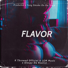 KTHROWED X LGM X SDR MUSIC - FLAVOR .mp3