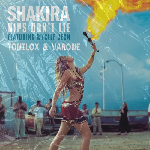 Shakira - Hips Don't Lie (Remix Tonilox & Varone)