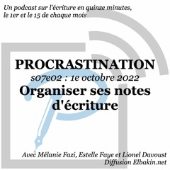 S07e02 - Organiser ses notes d'écriture