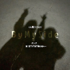 By My Side (feat . DottythatNiGGa) (@prod.choki)