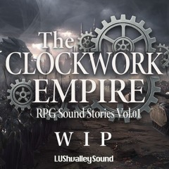 【WIP】The CLOCKWORK EMPIRE