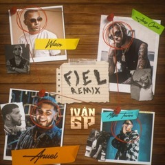 Wisin, Jhay Cortez, Anuel AA, Myke Towers – Fiel Remix (Iván GP Edit)[Extended] (Leer)