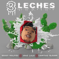 Benny Soliven x ASAP Lalo x Cristianblends - Tres Leches