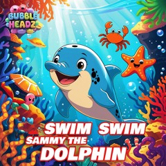 Swim Swim Sammy The Dolphin