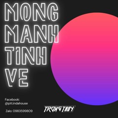 Mong Manh Tinh Ve 2021 - Trong Thuy Remix Final