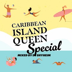Caribbean Island Queen Vol.1 2023 mixed by DJ Shyheim