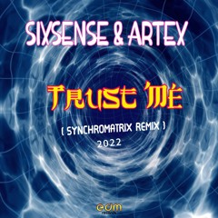 Sixsense & Artex - Trust Me (Synchromatrix Remix 2022) (EDMEP170 - EDM Records)
