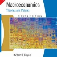 Macroeconomics Theories And Policies By Richard T Froyen High Quality Download Pdf