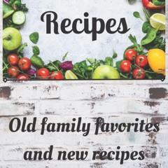 (⚡READ⚡) Recipe book-old family and new keeper recipes