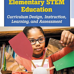 [Read] EPUB 📬 Engineering in Elementary STEM Education: Curriculum Design, Instructi