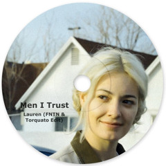 Men I Trust - Lauren (FNTN & Torquato Edit) [FREE DOWNLOAD]