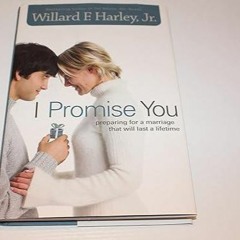 ⚡Ebook✔ I Promise You: Preparing for a Marriage That Will Last a Lifetime