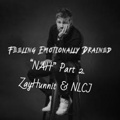 LilZayHunnit ft. NLCJ - “Nah” pt2.