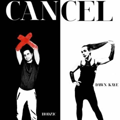 CANCEL (feat. Dawn Kaye & Hodzic)