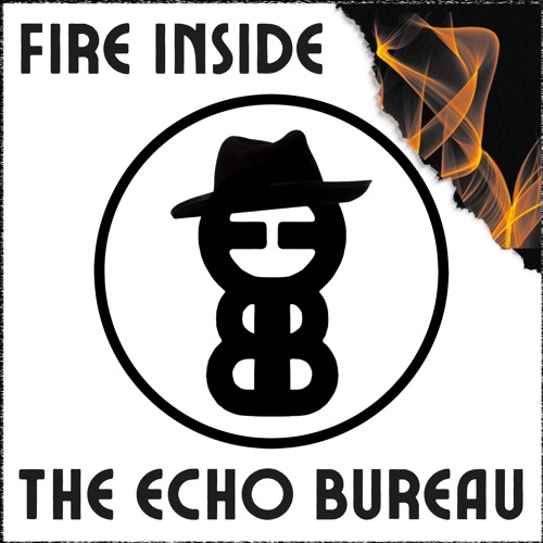 Fire Inside - The Echo Bureau