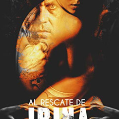 GET PDF 🗂️ Al Rescate de Irina: (Spanish Edition) (A la captura del Shadowboy nº 2)
