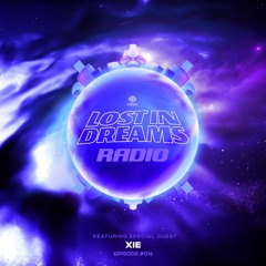 Lost In Dreams Radio 016 ft. XIE