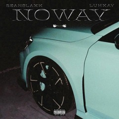 "NOWAY" ® w/ XAY