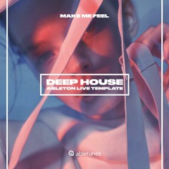 Deep House Ableton Template "Make Me Feel"