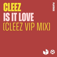 Cleez - Is It Love (VIP Mix)