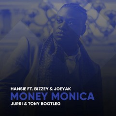 Hansie Ft. Bizzey - Money Monica (Jurri & Tony Bootleg)