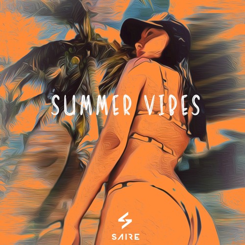 Summer Vibes Mix - SAIRE