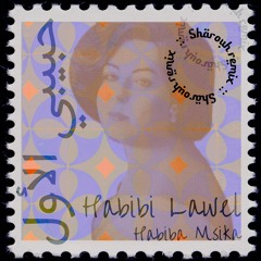 Habibi Lawel - Habiba Msika (Sharouh Remix)