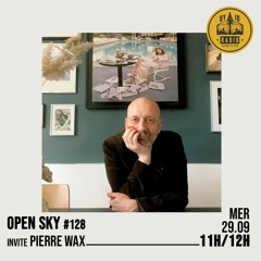 Open Sky #128 - Switch Groove invite : Pierre Wax - 29/09/2021
