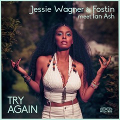 B1 Fostin And Jessie Wagner Meet Ian Ash - Try Again ( Ash Radio Mix) -  Boogie Butt Records 2023