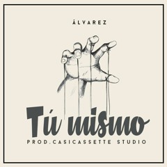 Alvarez - Tú mismo