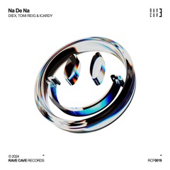 Na De Na - Diex, Tomi Reig & Icardy Remix (Rave Cave Records)