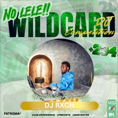 DJ RXCH +234: NO LELE WILDCARD MIX