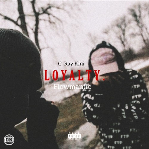 Loyalty - Flowmantic & C_Ray Kini (Prod. By Flowmantic)