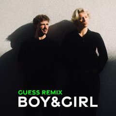 BOY&GIRL - GUESS (edit) (FREE DOWNLOAD)