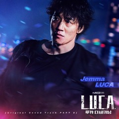 Jemma - LUCA (Luca: The Beginning - 루카 : 더 비기닝 OST Part 2)