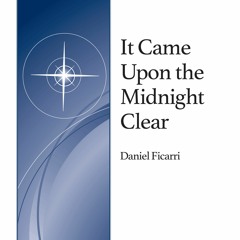 50-1139 It Came Upon the Midnight Clear - Daniel Ficarri
