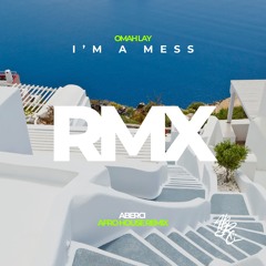 Omah Lay - i'm a mess (ABERCI Remix) - RMX Series #22