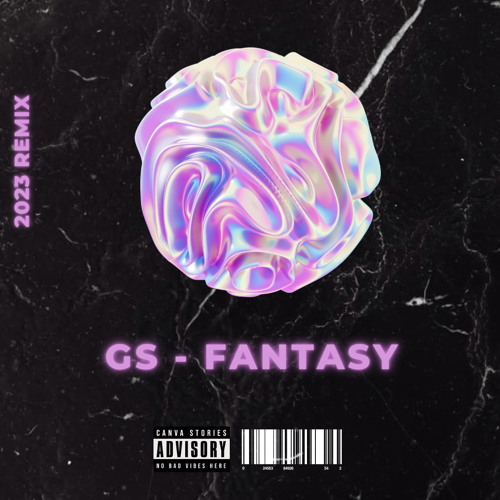GS - Fantasy (2023 Remix)