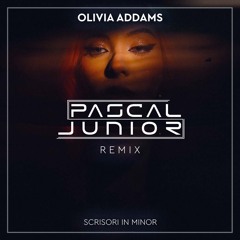 Pascal Junior x Olivia Addams - Scrisori În Minor | Remix