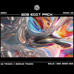 DEMO GOS EDIT PACK 19 2024 (12 TRACK)-- Zalo 0563838068