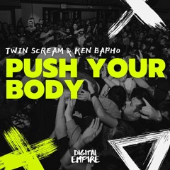 Twin Scream & Ken Bapho - Push Your Body [OUT NOW]