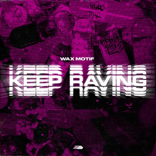 Wax Motif - Keep Raving
