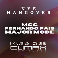 MAJOR MODE - NYE HANGOVER - 01/2025 @ Climax Institues