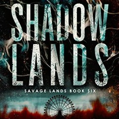 [Get] [PDF EBOOK EPUB KINDLE] Shadow Lands (Savage Lands Book 6) by  Stacey Marie Bro