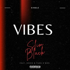 Vibes ( feat. Kodie & Tank D'mon)