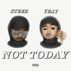 Not Today Feat. Yeat