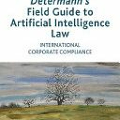 (Download PDF/Epub) Determann's Field Guide to Artificial Intelligence Law: International Corporate